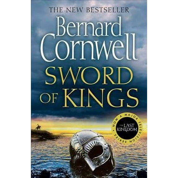 Sword Of Kings: Book 12 (The Last Kingdom Series)