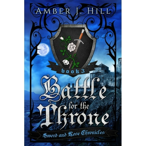 Sword and Rose Chronicles: Battle for the Throne (Paperback)