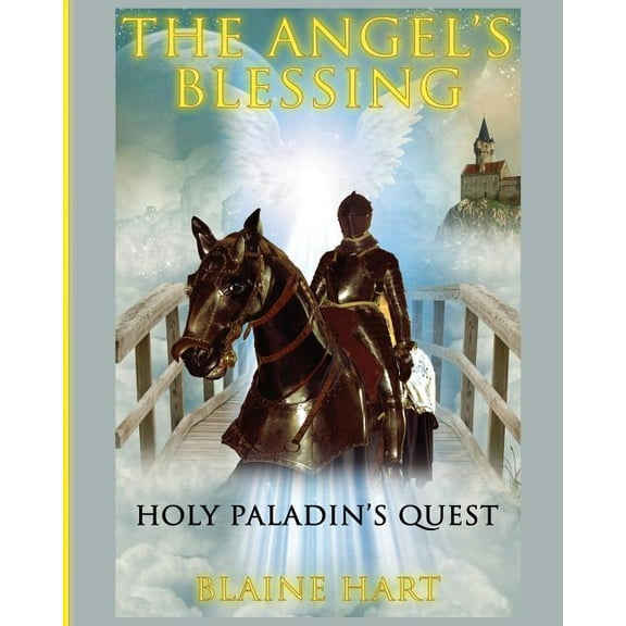 Sword and Sorcery Epic Fantasy Adventure Holy Paladin's Quest: The Angel's Blessing: Book One, Book 1, (Paperback)