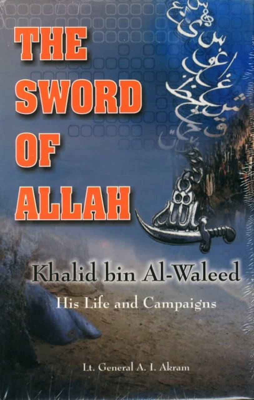 Sword of Allah: Khalid Bin Al-Waleed His Life and Campaigns (Hardcover) -  Walmart.com, image size:814x1280