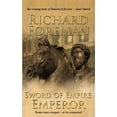 thumbnail image 1 of Sword of Empire: Emperor (Paperback) by Richard Foreman, 1 of 1