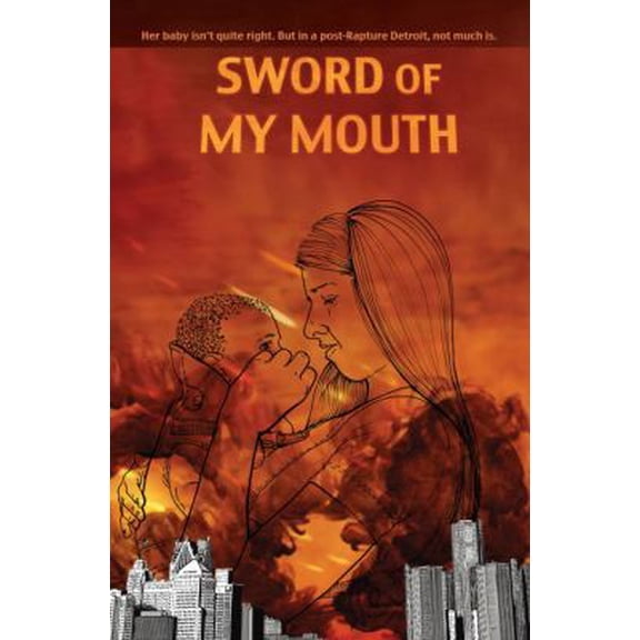 Pre-Owned Sword of My Mouth: A Post-Rapture Graphic Novel (Paperback) 1600106048 9781600106040