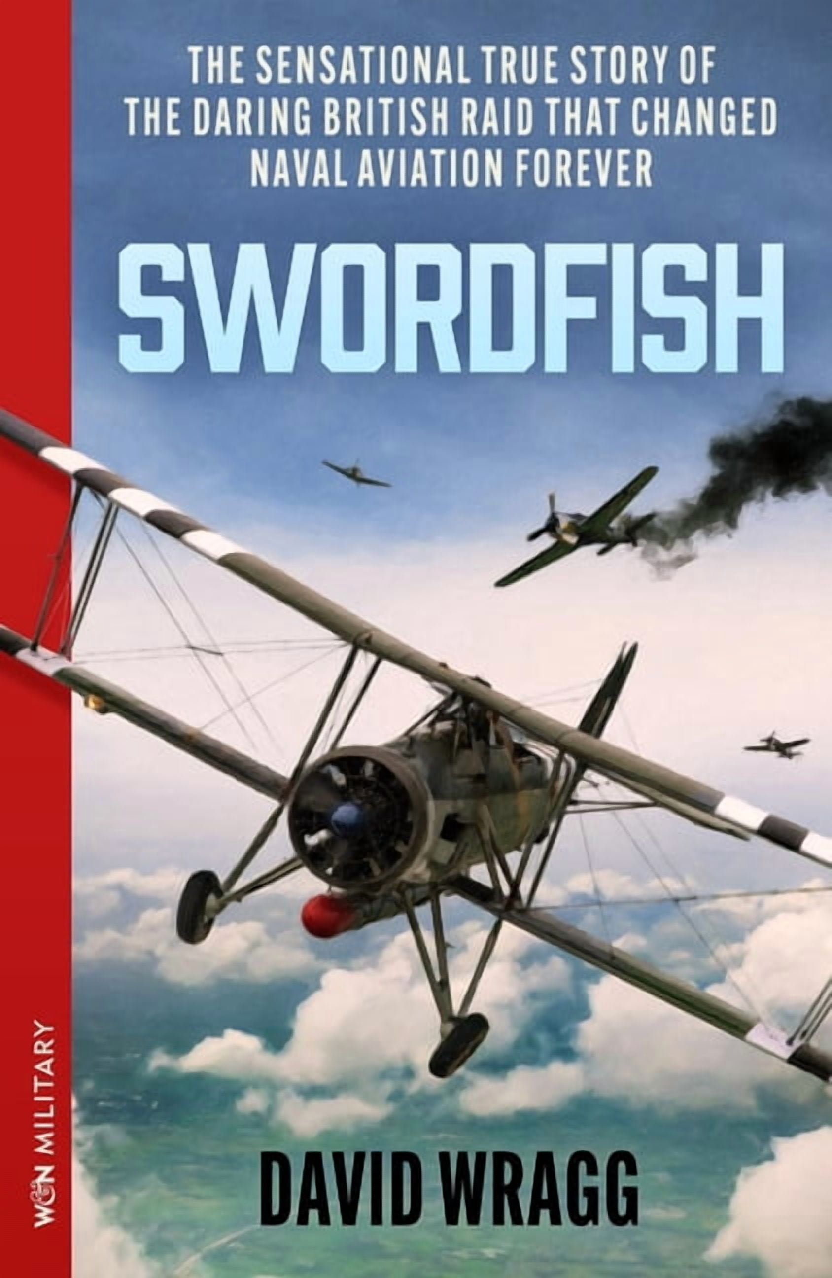 W&n Military Swordfish: The Story of the Taranto Raid, (Paperback)