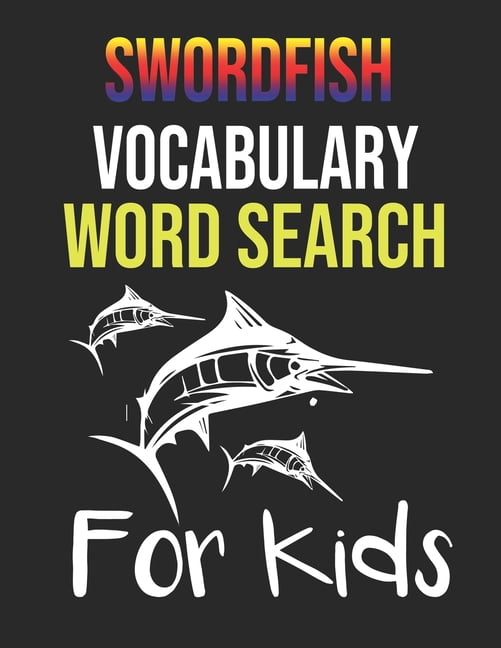 Swordfish Vocabulary Word Search for Kids: Sight Words Word Search Puzzles For Kids With High Frequency Words Activity B, (Paperback)