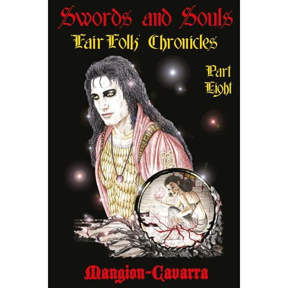 Swords and Souls, 'fair Folk' Chronicles: Swords and Souls, 'Fair Folk' Chronicles, Part Eight (Paperback)