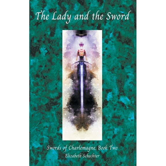 Swords of Charlemagne The Lady and the Sword, Book 2, (Paperback)