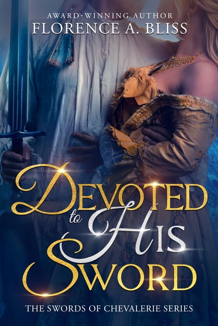 Swords of Chevalerie Devoted to His Sword, Book 2, (Paperback)