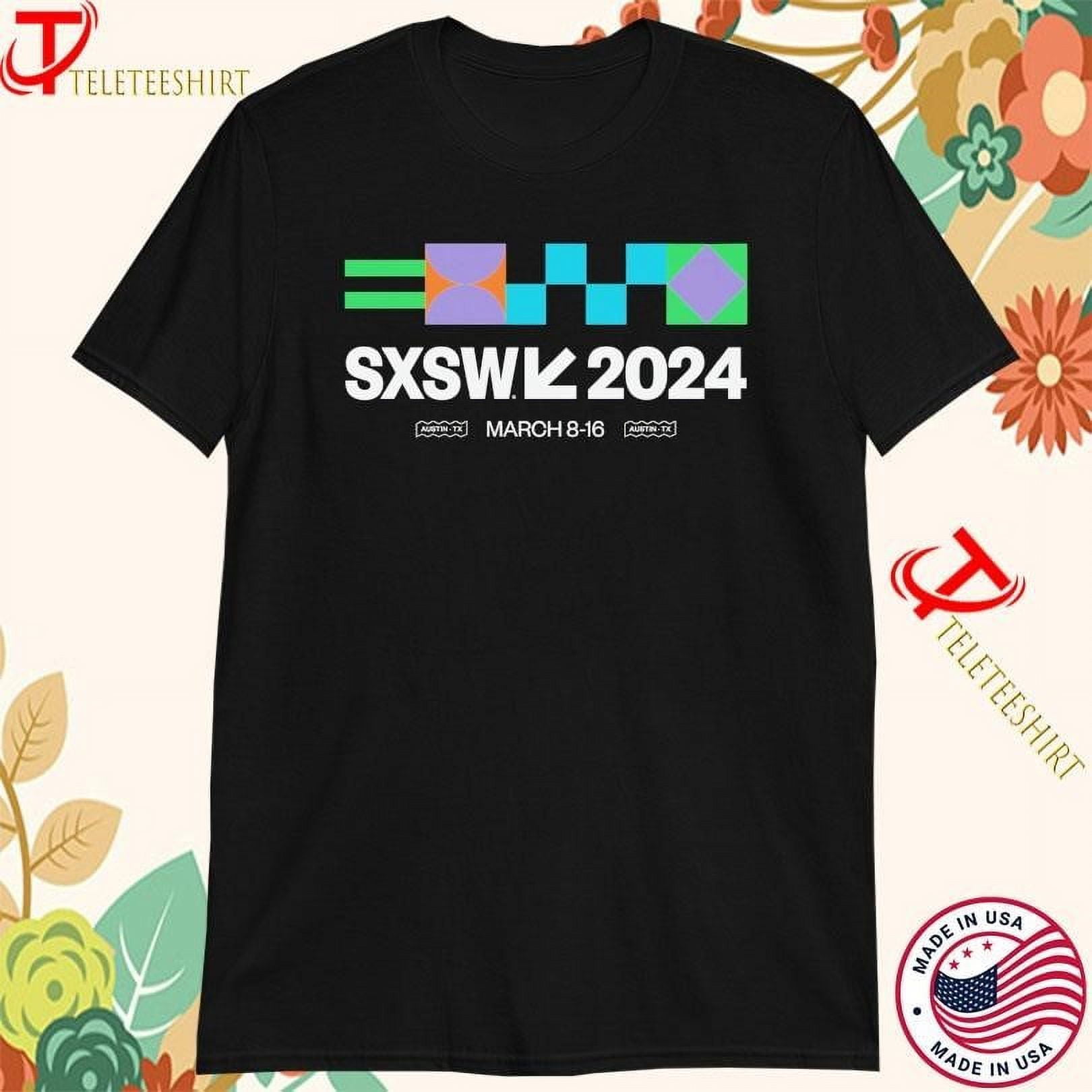 Sxsw 2024 Austin Tx March 8 16 Tshirts