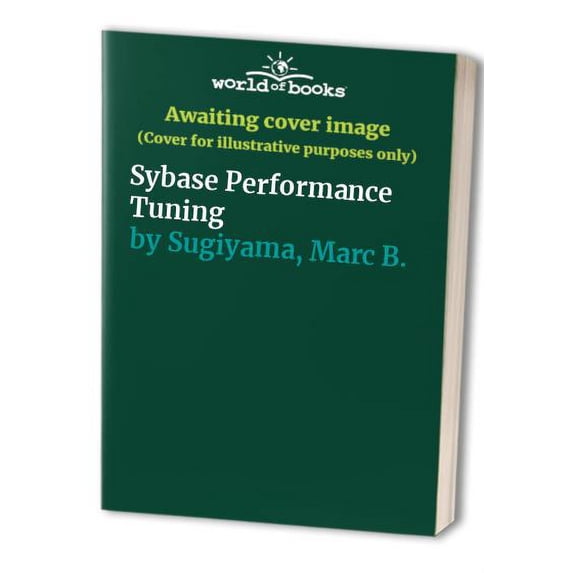 Pre-Owned Sybase Performance Tuning (Hardcover) by Shaibal Roy, Marc Sugiyama