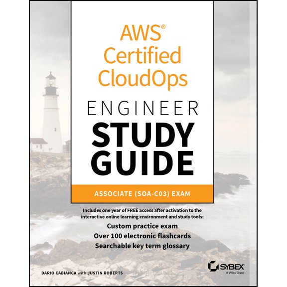 Sybex Study Guide AWS Certified Cloudops Engineer Study Guide: Associate (Soa-C03) Exam, (Paperback)