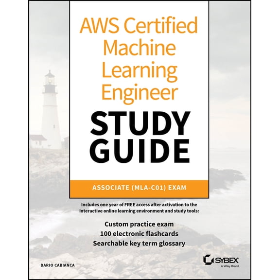 Sybex Study Guide AWS Certified Machine Learning Engineer Study Guide: Associate (Mla-C01) Exam, (Paperback)