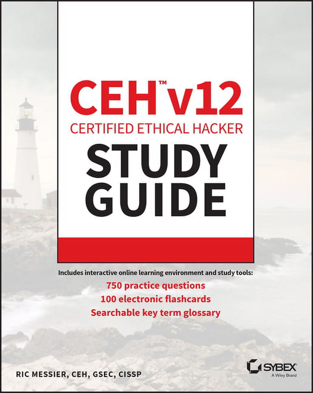 Sybex Study Guide: Ceh V12 Certified Ethical Hacker Study Guide with 750 Practice Test Questions (Paperback)
