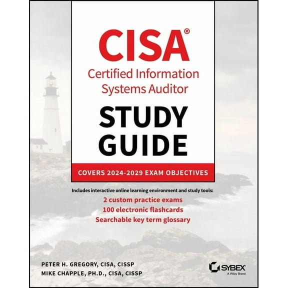 Sybex Study Guide Cisa Certified Information Systems Auditor Study Guide: Covers 2024 - 2029 Exam Objectives, (Paperback)