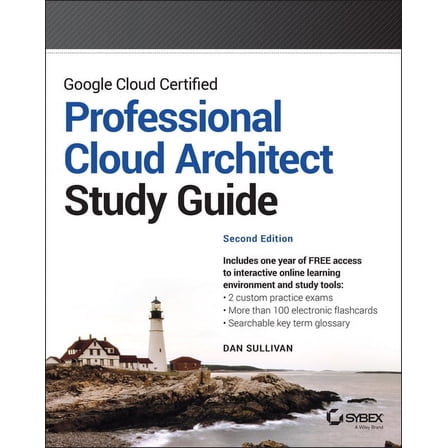 Sybex Study Guide Google Cloud Certified Professional Cloud Architect Study Guide, (Paperback)