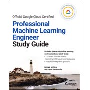 Sybex Study Guide Official Google Cloud Certified Professional Machine Learning Engineer Study Guide, Paperback