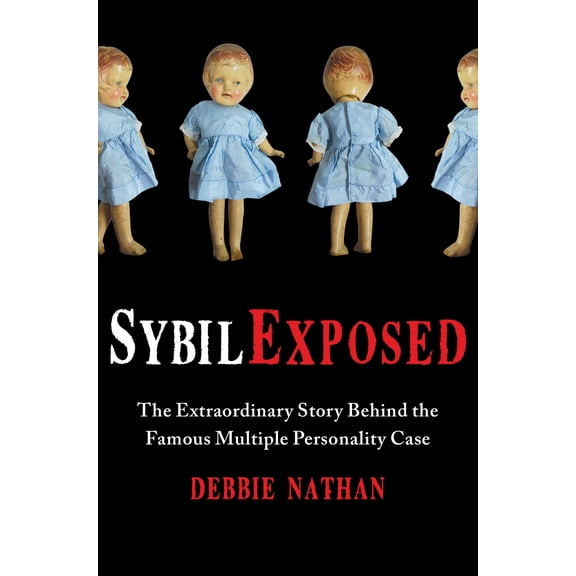 Pre-Owned Sybil Exposed : The Extraordinary Story Behind the Famous Multiple Personality Case