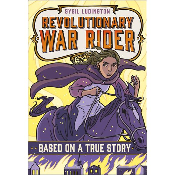 Based on a True Story: Sybil Ludington: Revolutionary War Rider (Paperback)