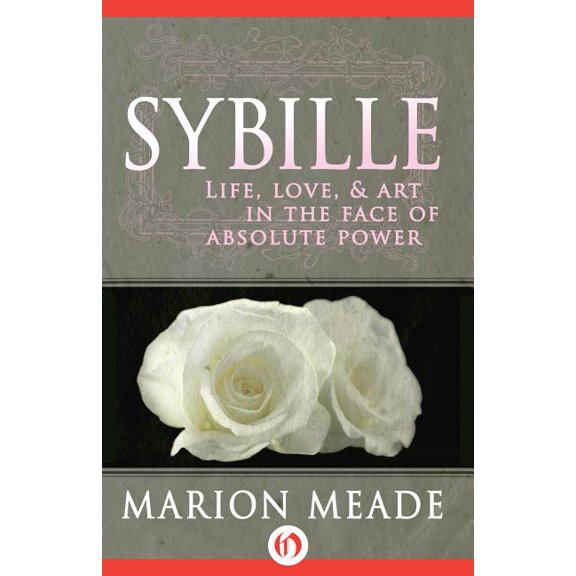 Sybille : Life, Love, & Art in the Face of Absolute Power (Paperback)