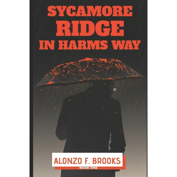 Sycamore Ridge: In Harms Way (Paperback) by Alonzo F Brooks
