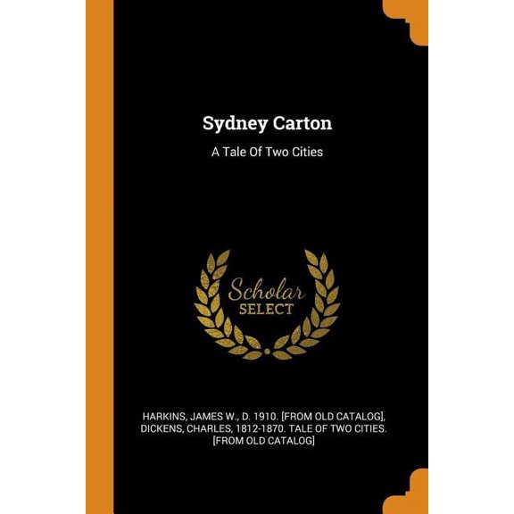 Sydney Carton : A Tale of Two Cities (Paperback)
