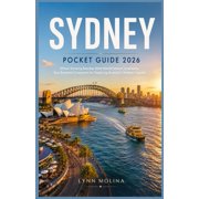 Sydney Pocket Guide 2026 Where Stunning Beaches Meet World-Famous Landmarks, Your Essential Companion for Exploring Aus, Paperback
