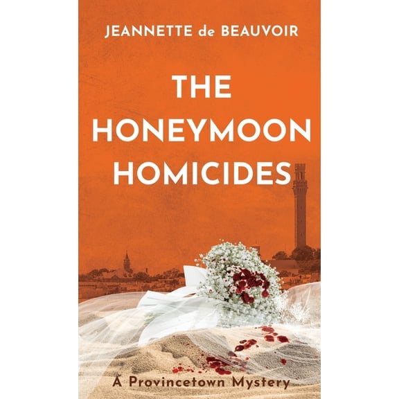 Sydney Riley The Honeymoon Homicides: A Provincetown Mystery, Book 10, (Paperback)