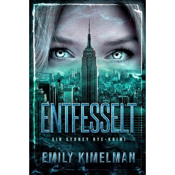 Sydney-Rye-Krimis Entfesselt: Ein Sydney Rye-Krimi, Book 1, (Paperback)