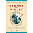 thumbnail image 1 of Sydney and Violet: A Modernist Power Couple and Their Life with Eliot, Proust, Joyce, Huxley, Mansfield, Picasso and the, (Paperback), 1 of 1