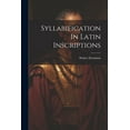 thumbnail image 1 of Syllabification In Latin Inscriptions (Paperback), 1 of 1