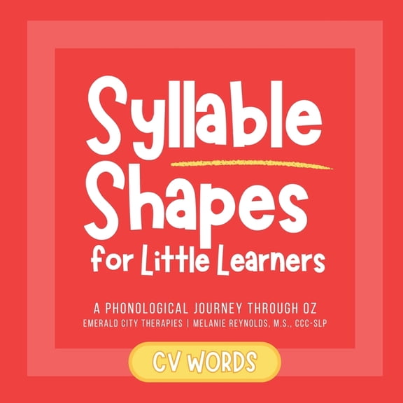Syllable Shapes for Little Learners Syllable Shapes for Little Learners CV Words: A Phonological Journey Through Oz, Book 1, (Paperback)