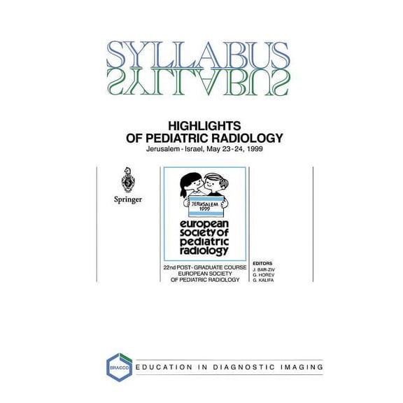Syllabus Highlights of Pediatric Radiology: 22nd Post-Graduate Course of the European Society of Pediatric Radiology (Espr) Jerus, (Paperback)