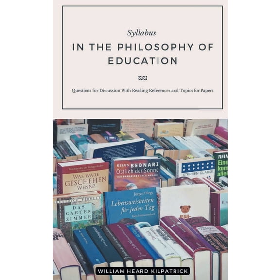 Syllabus IN THE PHILOSOPHY OF EDUCATION, (Paperback)