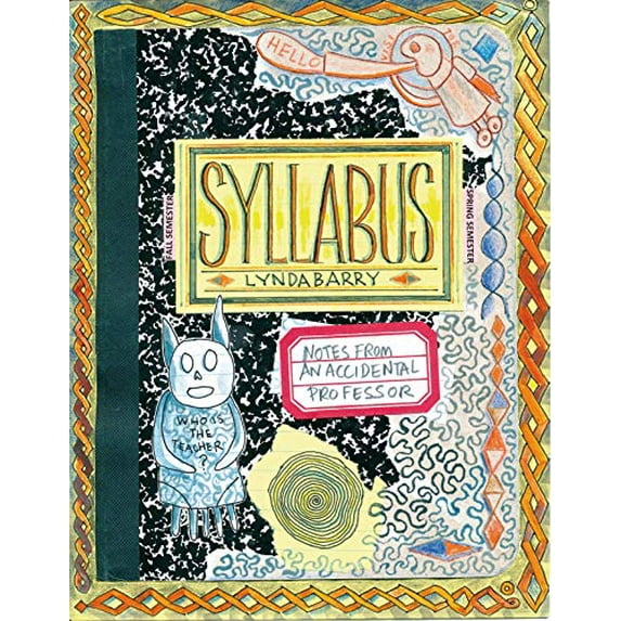 Pre-Owned Syllabus: Notes from an Accidental Professor (Paperback) by Lynda Barry