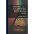 thumbnail image 1 of Syllabus Of A Course Of Six Lectures On Light (Hardcover), 1 of 1
