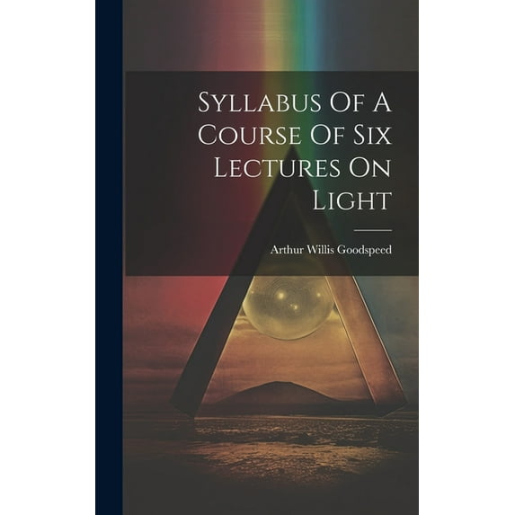 Syllabus Of A Course Of Six Lectures On Light (Hardcover)