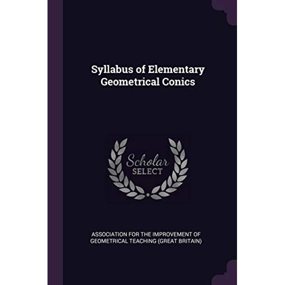 Syllabus of Elementary Geometrical Conics (Paperback)
