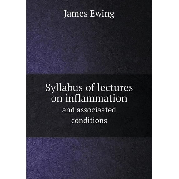 Syllabus of Lectures on Inflammation and Associaated Conditions (Paperback)
