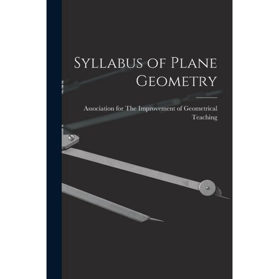 Syllabus of Plane Geometry, (Paperback)
