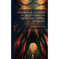 thumbnail image 1 of Syllabus of a Course of Six Lectures On the Divine Comedy of Dante, (Hardcover), 1 of 1