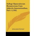 thumbnail image 1 of Sylloge Opusculorum Botanicorum Cum Adjectis Annotationibus, Part 1 (1782) Paperback, 1 of 1