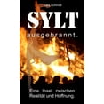thumbnail image 1 of Sylt ausgebrannt.: Eine Insel zwischen Hoffnung und RealitÃ¤t., (Paperback), 1 of 1