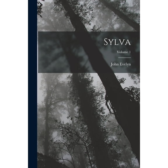 Sylva; Volume 1