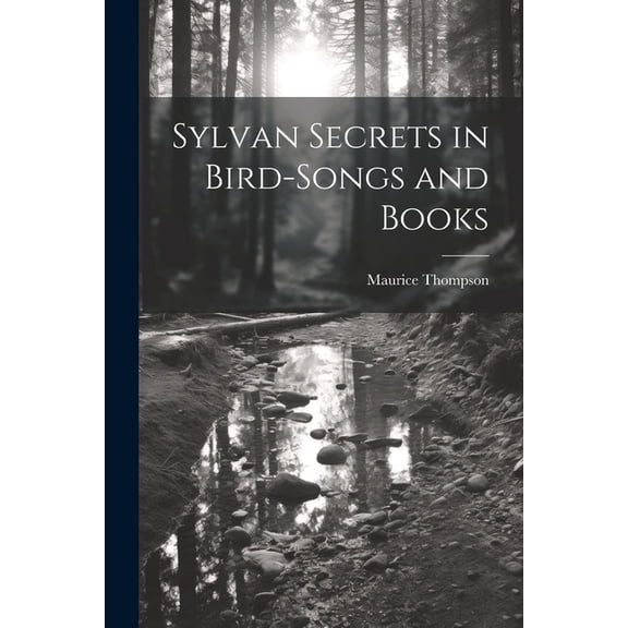 Sylvan Secrets in Bird-Songs and Books (Paperback)