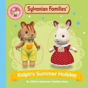 Macmillan Children's Books Sylvanian Families Ralph's Summer Holiday Paperback