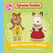 Macmillan Childrens Books Sylvanian Families Ralphs Summer Holiday Paperback
