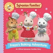 Macmillan Children's Books Sylvanian Families Freya's Baking Adventure Paperback