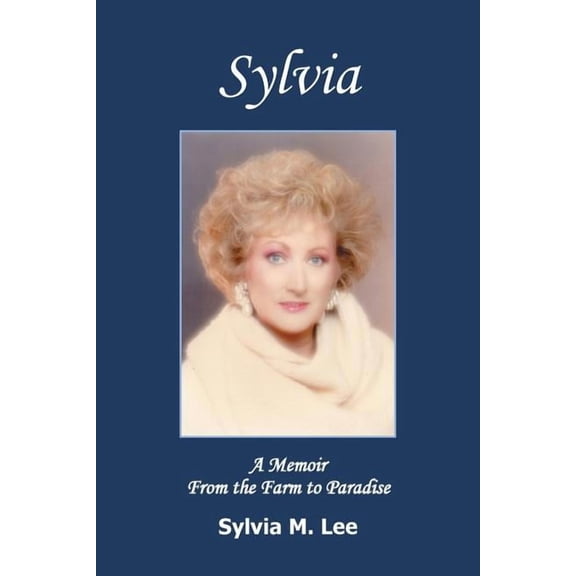 Sylvia : A Memoir from the Farm to Paradise