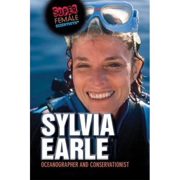 Pre-Owned Sylvia Earle : Oceanographer and Conservationist (Hardcover) 9781725340510