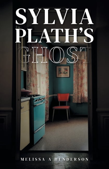 Sylvia Plath's Ghost, (Paperback)