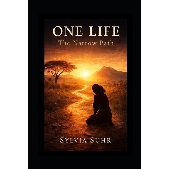 Sylvia's Dream One Life: The Narrow Path, Book 1, (Paperback)